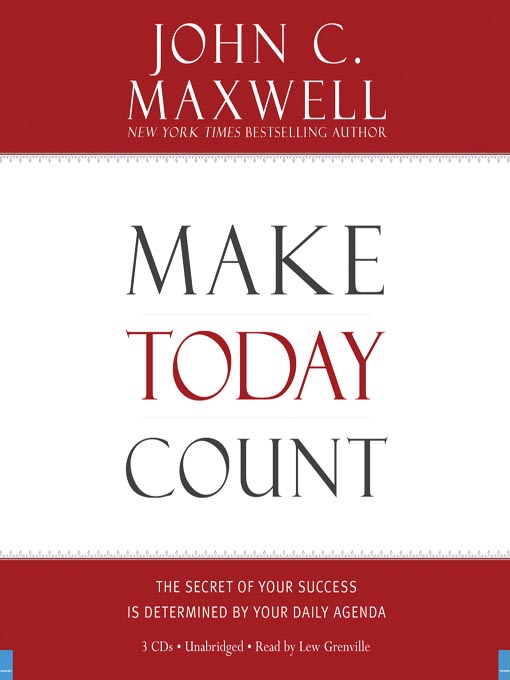Title details for Make Today Count by John C. Maxwell - Available